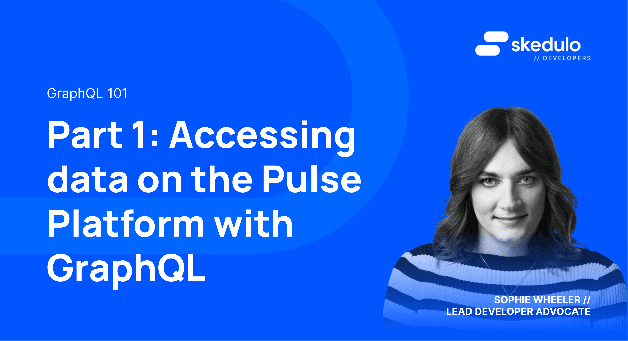 GraphQL 101: Part 1 — Accessing Data on the Pulse Platform