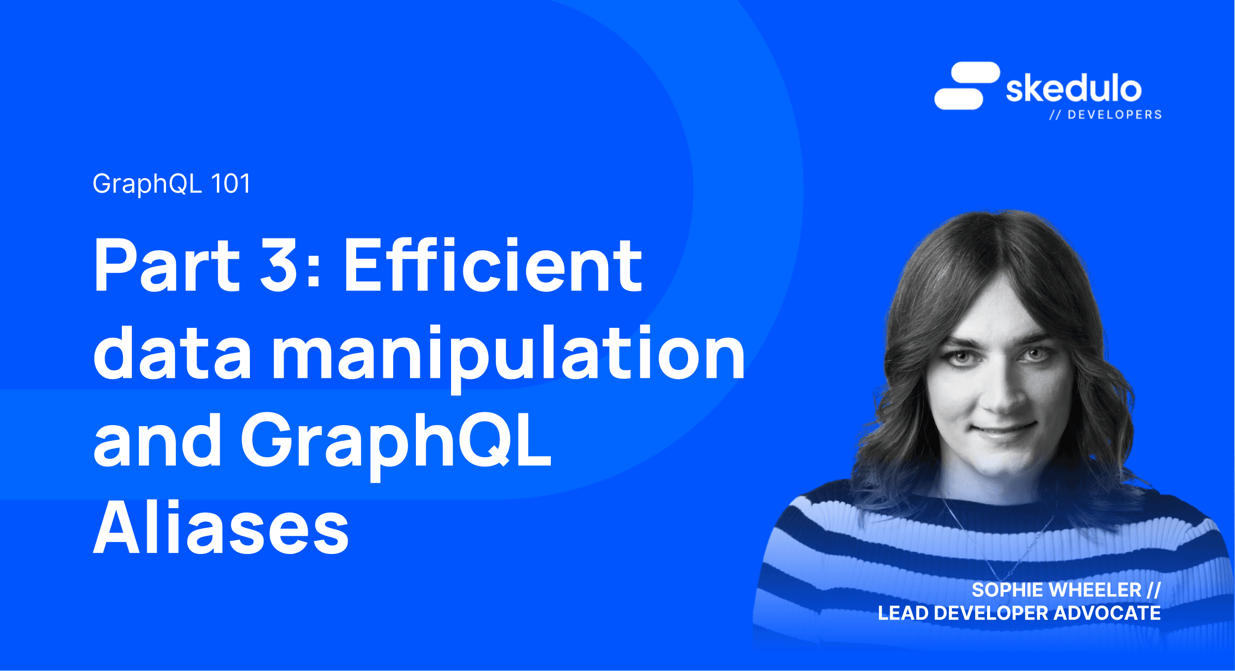 GraphQL 101, Part 3 — Efficient data mutation and Aliases