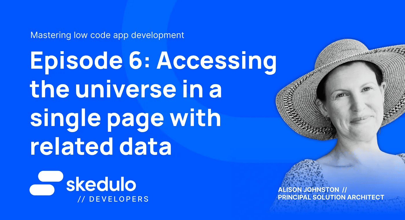 Episode #6 - Acessing the universe in a single page with related data