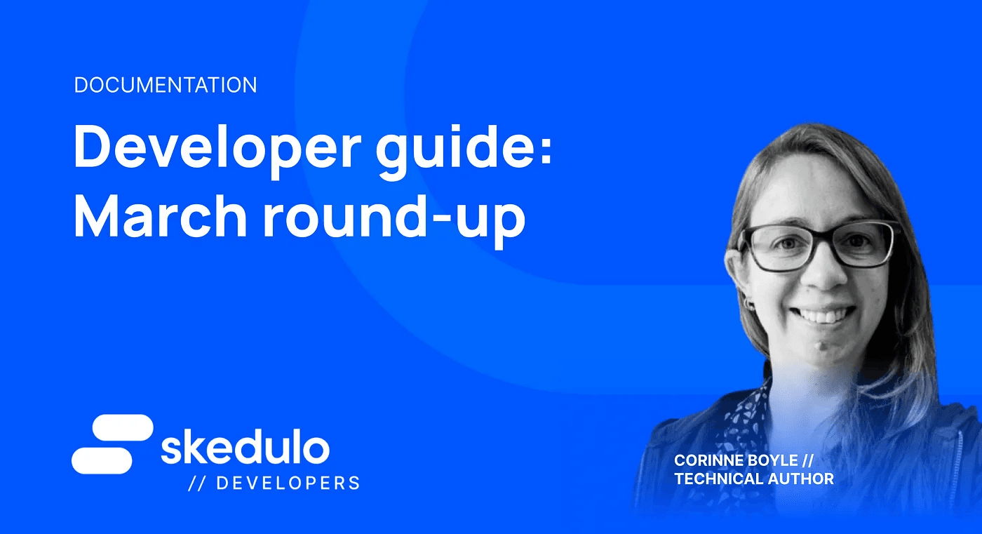 Developer Docs: March round-up