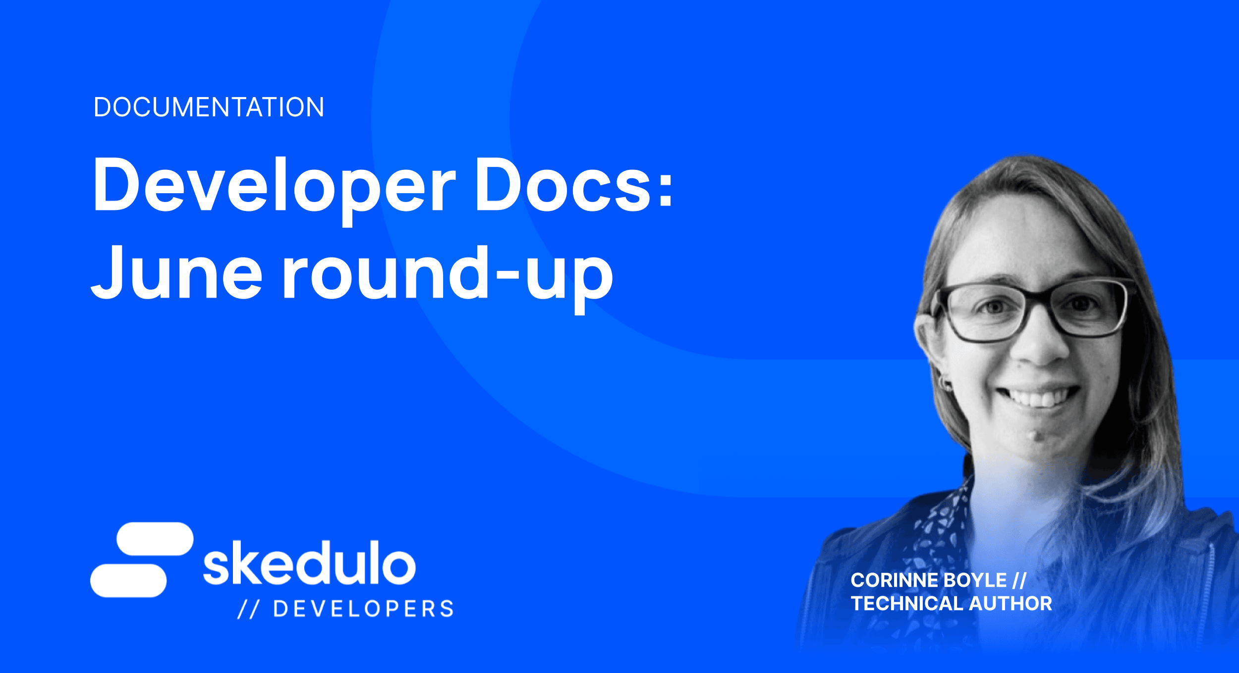 Developer Docs: June round-up