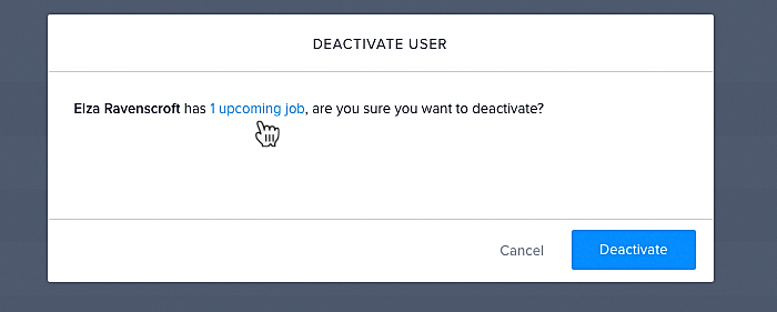 Confirmation that jobs are still allocated to the user being deactivated.
